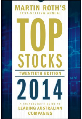Top Stocks 2014: A Sharebuyer's Guide to Leading Australian Companies