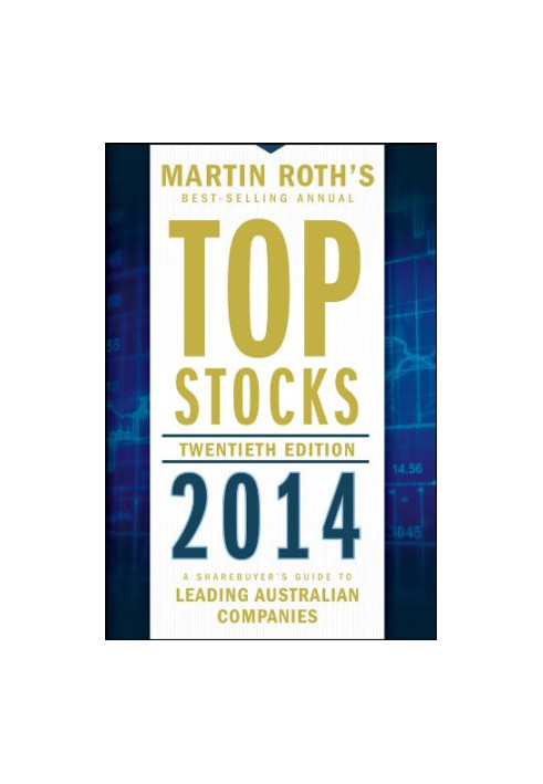 Top Stocks 2014: A Sharebuyer's Guide to Leading Australian Companies