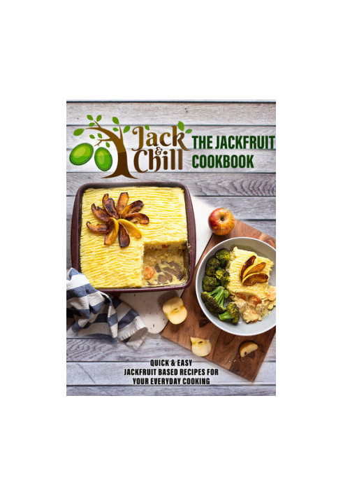 THE JACKFRUIT COOKBOOK: Easy & Delicious Meat-Free Recipes using Jackfruit for Vegans, Vegetarians & Flexitarians (Vegan & Ve