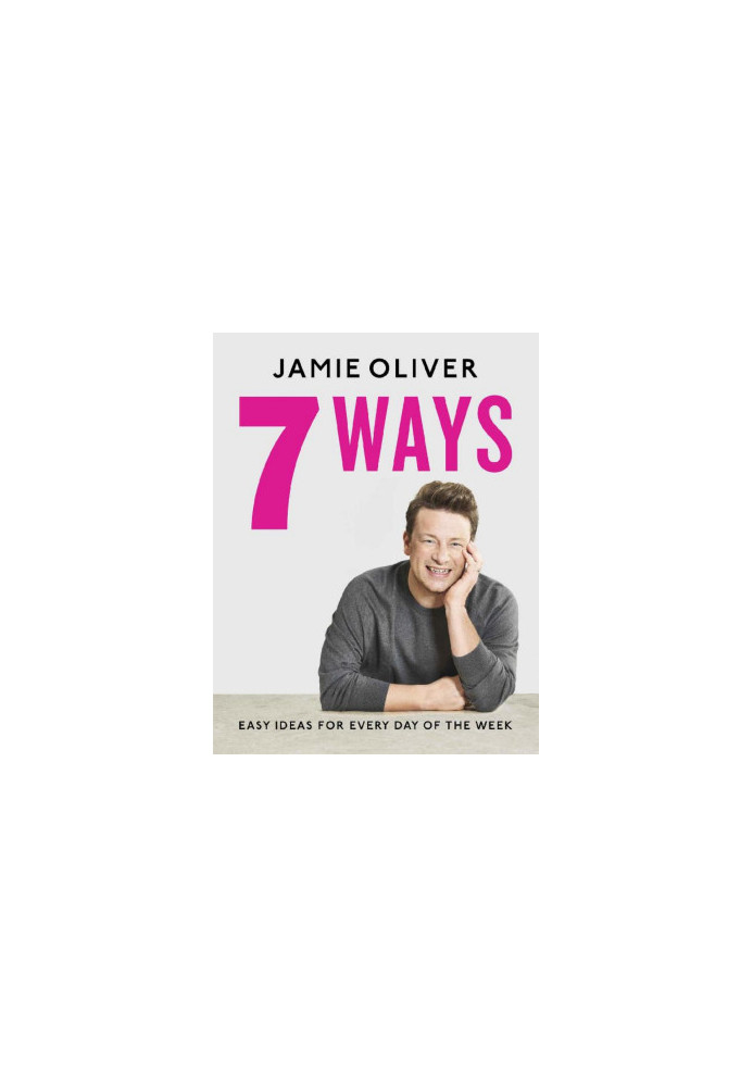 7 Ways: Easy Ideas for Every Day of the Week Hardcover