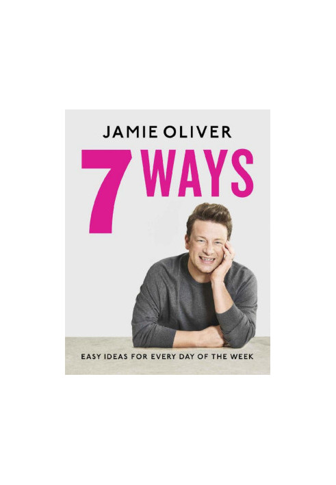 7 Ways: Easy Ideas for Every Day of the Week Hardcover
