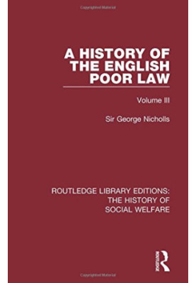 A History of the English Poor Law: Volume III