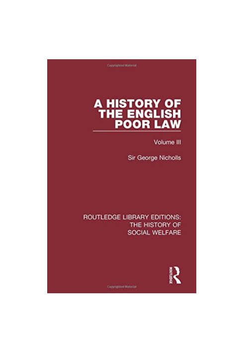 A History of the English Poor Law: Volume III