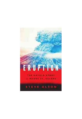 Eruption : The Untold Story of Mount St. Helens