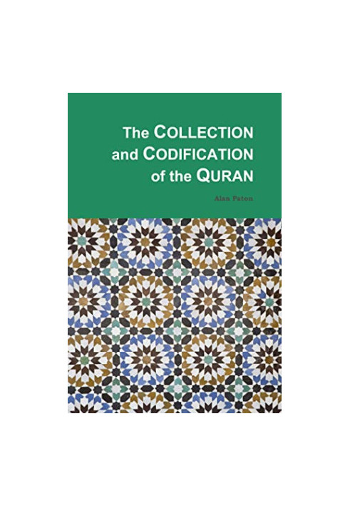The Collection and Codification of the Quran