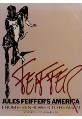 Jules Feiffer's America, from Eisenhower to Reagan