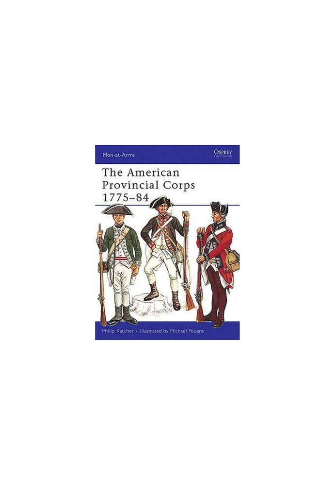 The American Provincial Corps 1775-84