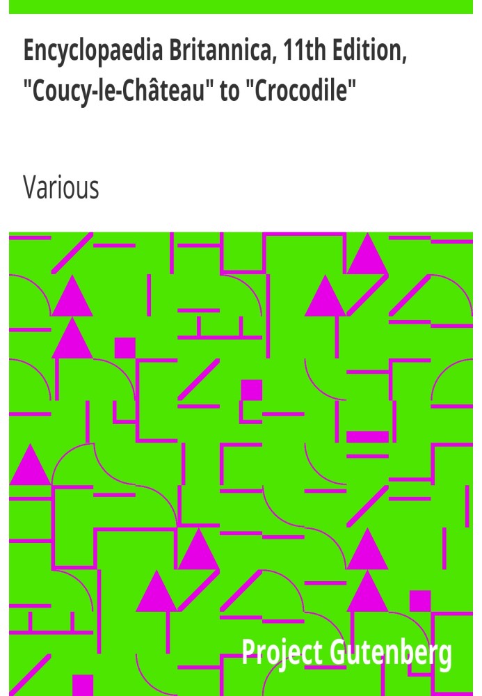 Британська енциклопедія, 11-е видання, від «Кусі-ле-Шато» до «Крокодила», том 7, частина 6