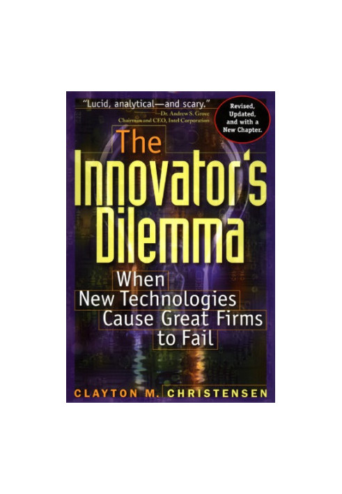 The Innovator's Dilemma: When New Technologies Cause Great Firms to Fail