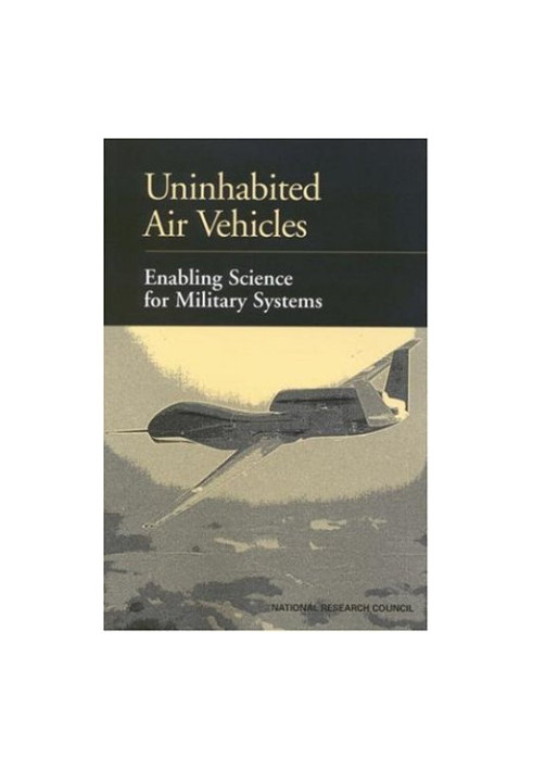 Uninhabited Air Vehicles: Enabling Science for Military Systems