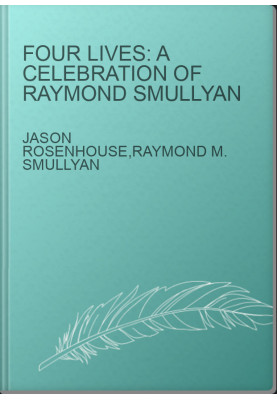 Four Lives: A Celebration of Raymond Smullyan