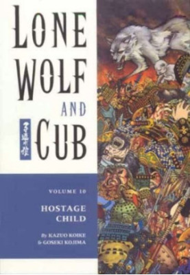 Lone Wolf and Cub, Vol. 10) Hostage Child (2001) [DARK HORSE COMICS]
