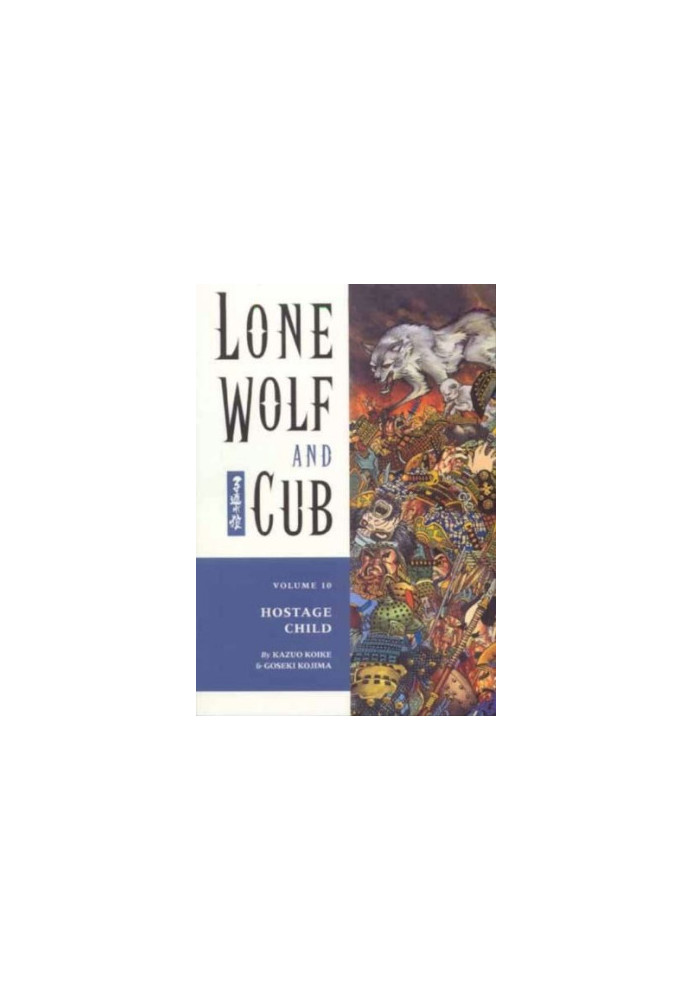 Lone Wolf and Cub, Vol. 10) Hostage Child (2001) [DARK HORSE COMICS]