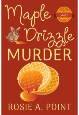 Maple Drizzle Murder (Milly Pepper Mystery 1)