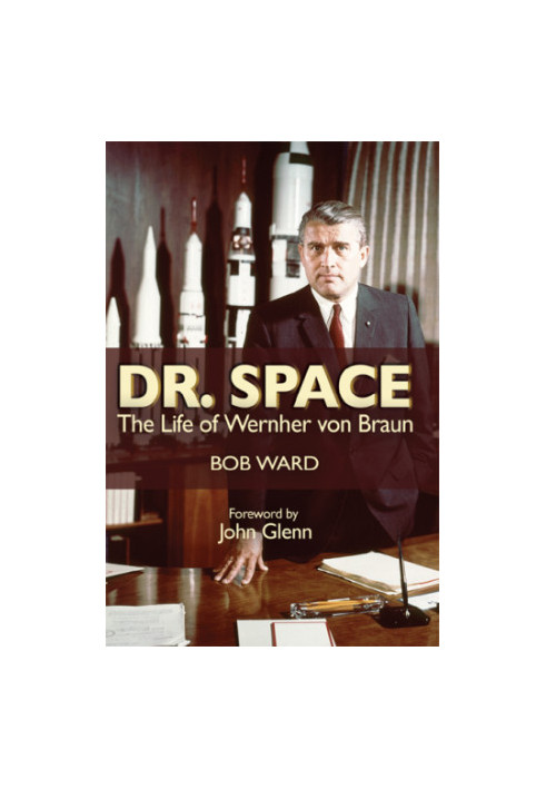 Dr. Space: The Life of Wernher von Braun