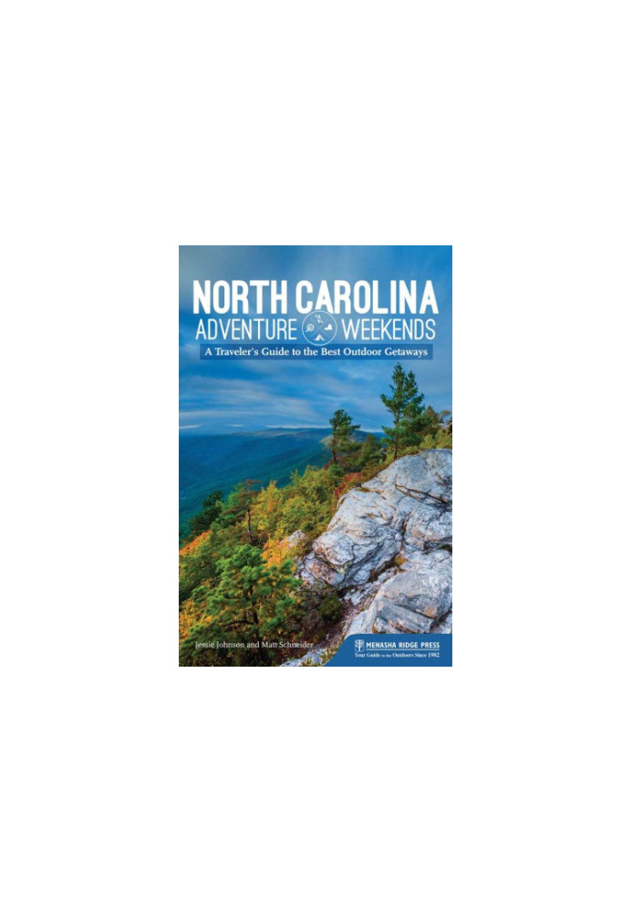 North Carolina Adventure Weekends: A Traveler's Guide to the Best Outdoor Getaways