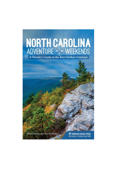 North Carolina Adventure Weekends: A Traveler's Guide to the Best Outdoor Getaways