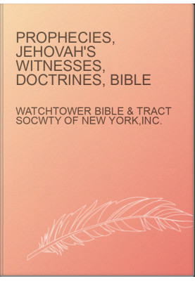 Prophecies, Jehovah's Witnesses, Doctrines, Bible