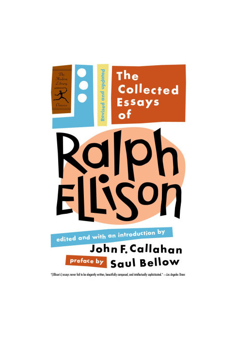 The Collected Essays of Ralph Ellison: Revised and Updated (Modern Library Classics)
