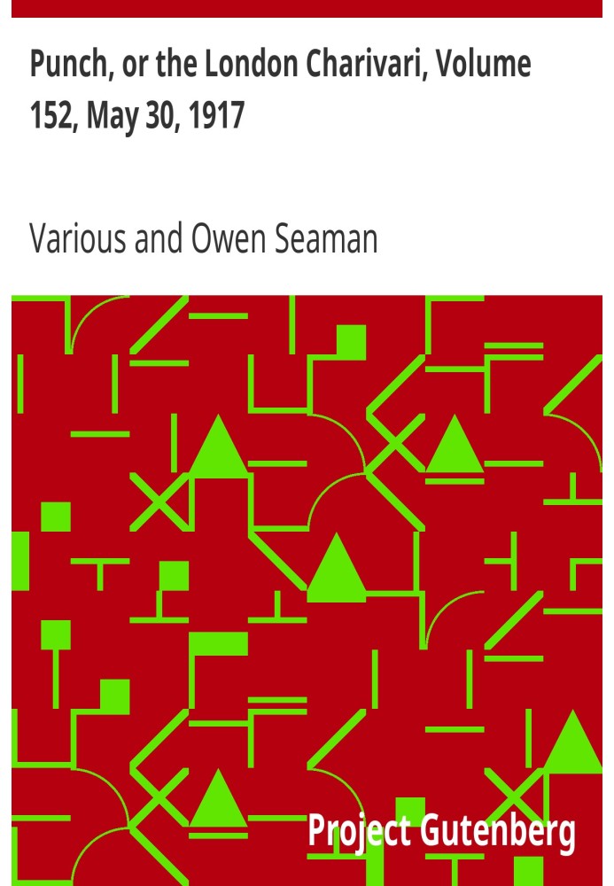 Панч, або Лондонський чаріварі, том 152, 30 травня 1917 р