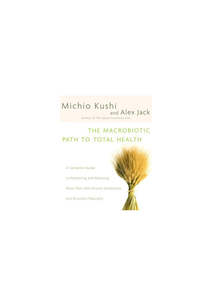 The Macrobiotic Path to Total Health