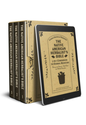The Native American Herbalist’s Bible: 3-in-1 Companion to Herbal Medicine (Theory and practice, Field book, Herbal remedies)