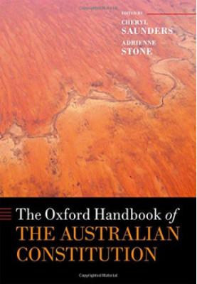 The Oxford Handbook of the Australian Constitution (Oxford Handbooks)