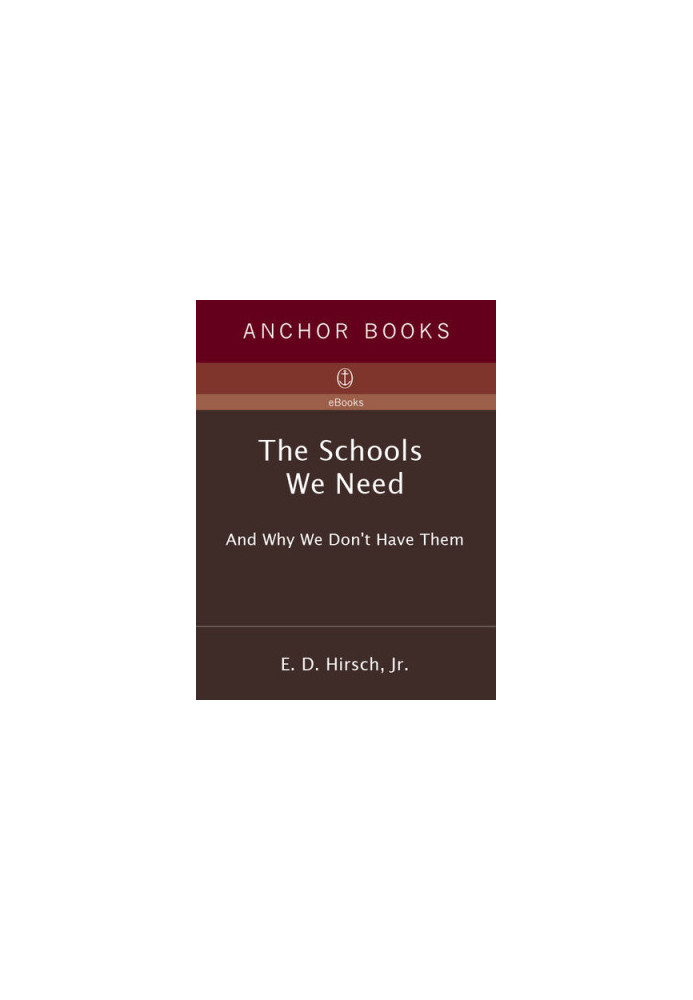 The Schools We Need: And Why We Don't Have Them
