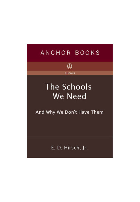 The Schools We Need: And Why We Don't Have Them