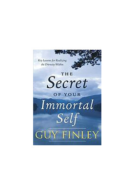 The secret of your immortal self : key lessons for realizing the divinity within