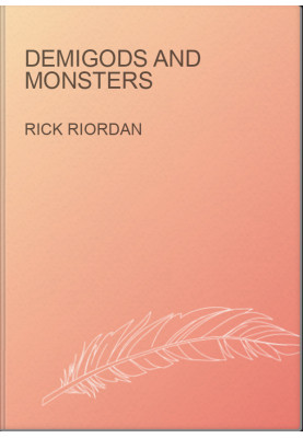 Demigods and Monsters