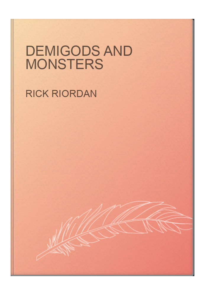 Demigods and Monsters