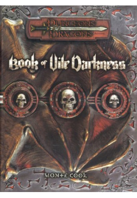Book of Vile Darkness (Dungeons & Dragons d20 3.0 Fantasy Roleplaying Supplement)