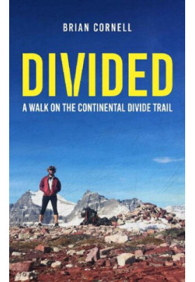 Divided: A Walk on the Continental Divide Trail