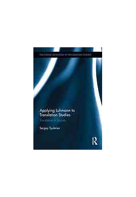 Applying Luhmann to Translation Studies: Translation in Society