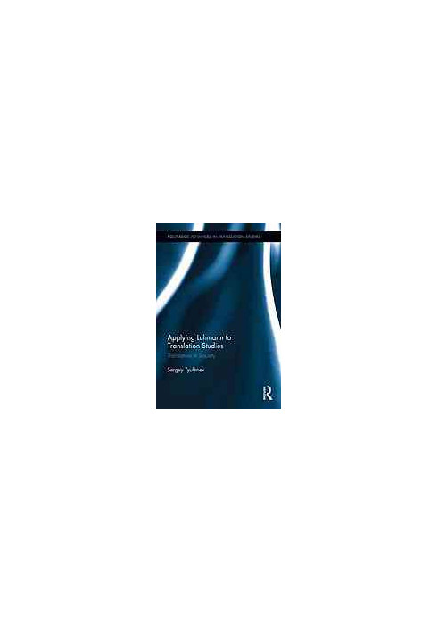 Applying Luhmann to Translation Studies: Translation in Society