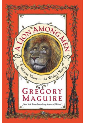 A Lion Among Men: Volume Three in The Wicked Years