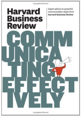 Harvard Business Review on Communicating Effectively