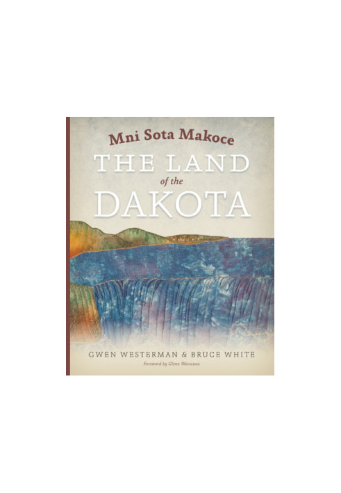 Mni sota makoce: the land of the Dakota