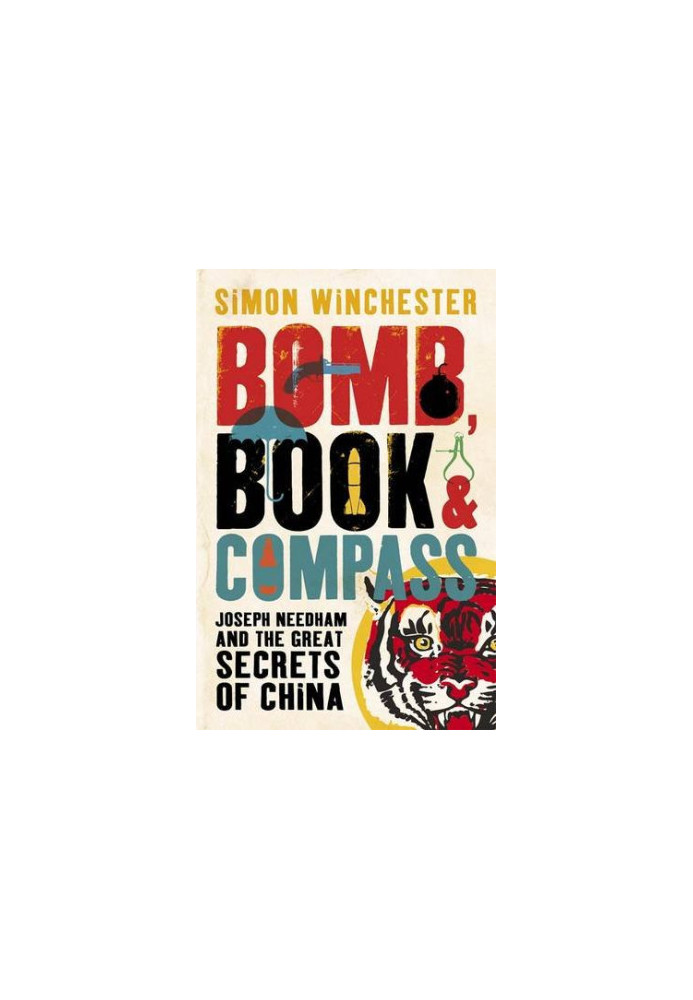 Bomb, Book & Compass: Joseph Needham & the Great Secrets of China