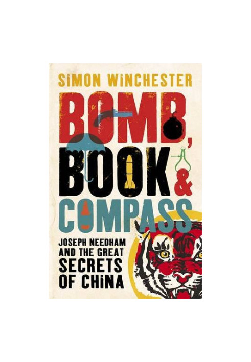 Bomb, Book & Compass: Joseph Needham & the Great Secrets of China