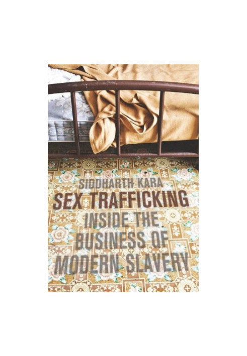 Sex trafficking : inside the business of modern slavery