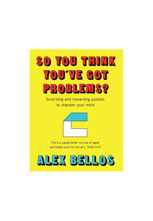 So You Think You've Got Problems?: Surprising and rewarding puzzles to sharpen your mind