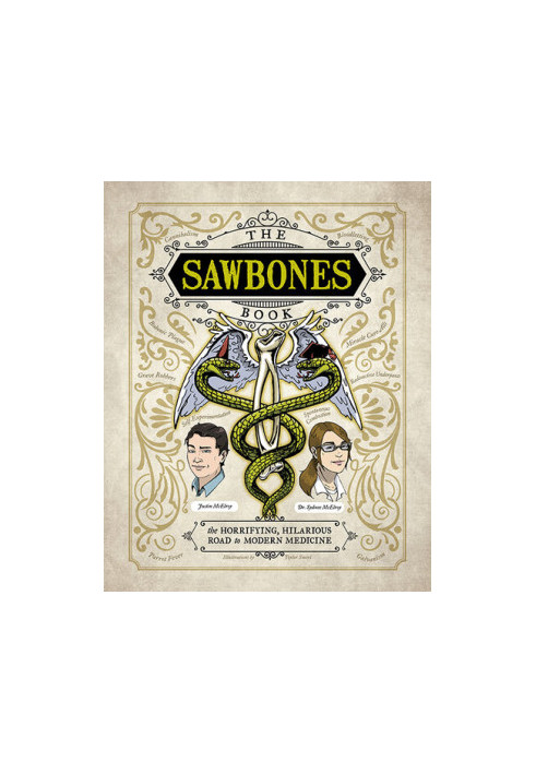 Sawbones: The Hilarious, Horrifying Road to Modern Medicine