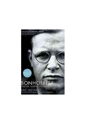 Bonhoeffer : pastor, martyr, prophet, spy : a Righteous Gentile vs. the Third Reich