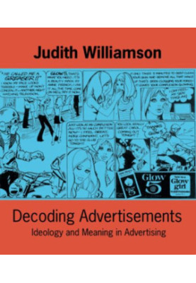 Decoding advertisements: ideology and meaning in advertising