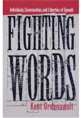 Fighting Words: Individuals, Communities, and Liberties of Speech