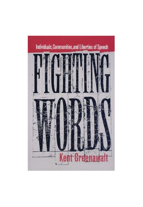 Fighting Words: Individuals, Communities, and Liberties of Speech