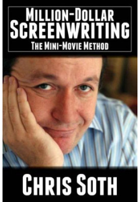 Million dollar screenwriting : the mini-movie method