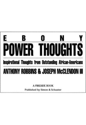 Ebony Power Thoughts: Inspiration Thoughts from Oustanding African Americans